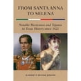thumbnail image 1 of Pre-Owned From Santa Anna to Selena: Notable Mexicanos and Tejanos in Texas History Since 1821 (Hardcover) 1574417150 9781574417159, 1 of 1