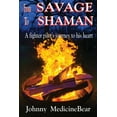 thumbnail image 1 of From Savage to Shaman: A Fighter Pilot's Journey to His Heart, (Paperback), 1 of 1