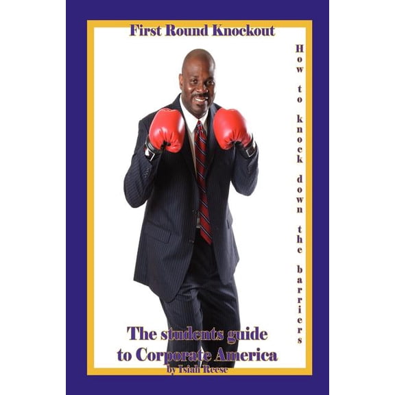 From School of Business to Corporate America: How to Knock Down the Barriers, (Paperback)