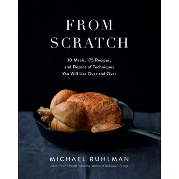 Pre-Owned From Scratch: 10 Meals, 175 Recipes, and Dozens of Techniques You Will Use Over and Over, (Hardcover)