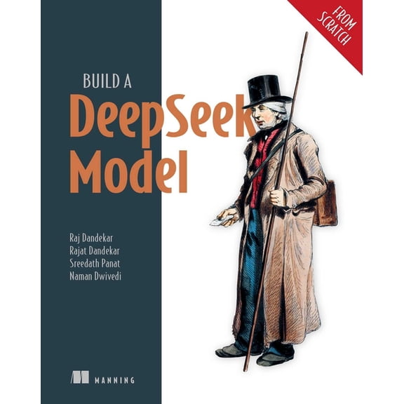 From Scratch Build a Deepseek Model (from Scratch), (Paperback)