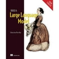thumbnail image 1 of Pre-Owned Build a Large Language Model (from Scratch) (Paperback) 1633437167 9781633437166, 1 of 1