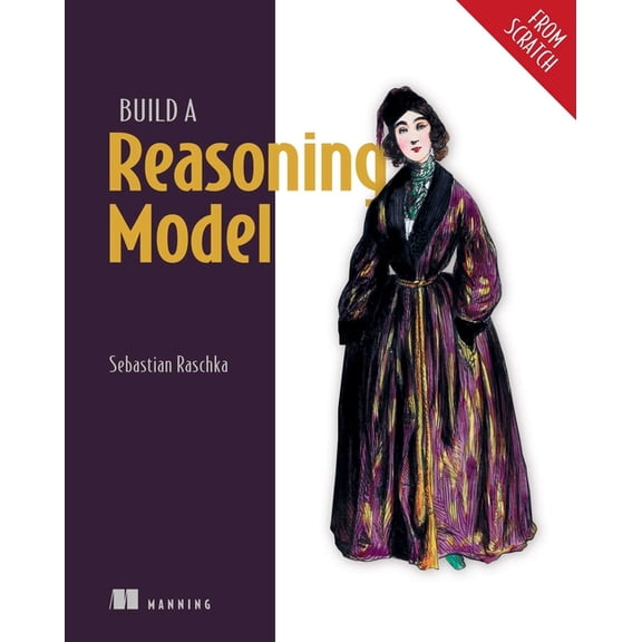 From Scratch Build a Reasoning Model (from Scratch), (Paperback)