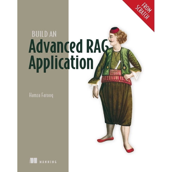 From Scratch Build an Advanced Rag Application (from Scratch), (Paperback)