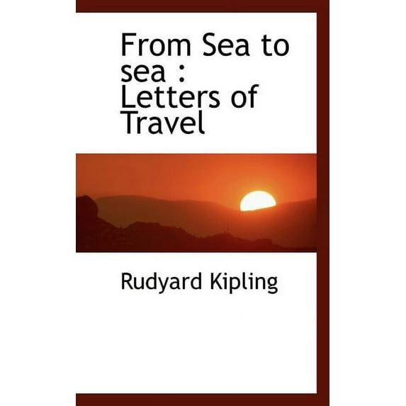 From Sea to Sea : Letters of Travel (Paperback)