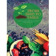 From Seed To Table, Paperback