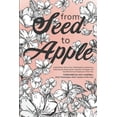 thumbnail image 1 of From Seed to Apple - 2021, (Paperback), 1 of 1