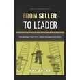 thumbnail image 1 of From Seller to Leader: Navigating Your New Sales Management Role (Paperback), 1 of 1