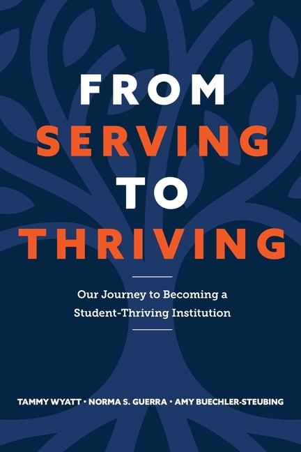 From Serving to Thriving: Our Journey to Becoming a Student-Thriving Institution, (Paperback)