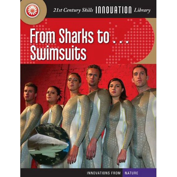 Pre-Owned From Sharks To... Swimsuits (21st Century Skills Innovation Library: Innovations from Nat) Paperback