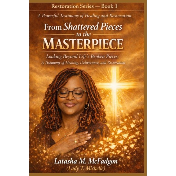 Restoration From Shattered Pieces to the Master Piece: Looking Beyond the Broken Pieces, Book 1, (Paperback)