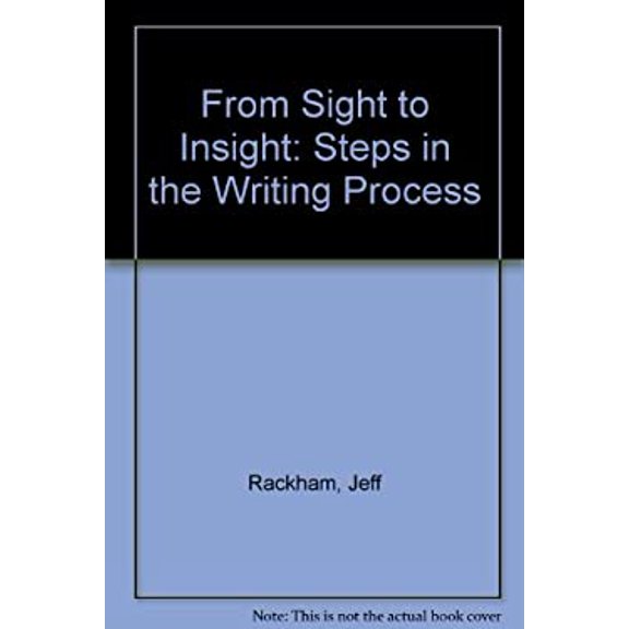 Pre-Owned From Sight to Insight : Steps in the Writing Process 9780030475665 /