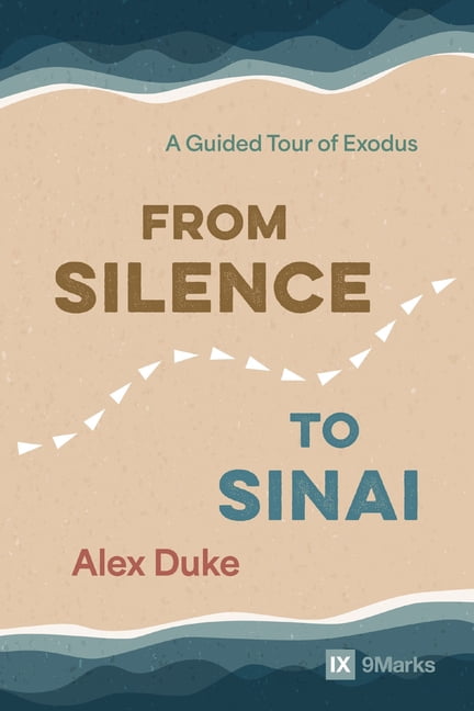 From Silence to Sinai: A Guided Tour of Exodus, (Paperback)
