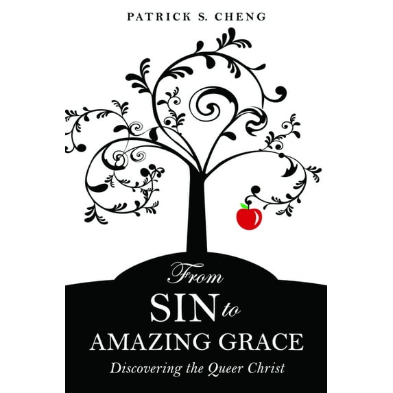 From Sin to Amazing Grace: Discovering the Queer Christ, (Paperback)