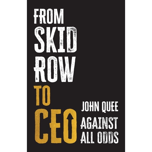 From Skid Row to CEO: Against All Odds, (Paperback)