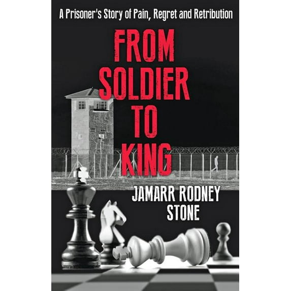 From Soldier To King Paperback 0990898962 9780990898962 Jamarr Rodney Stone