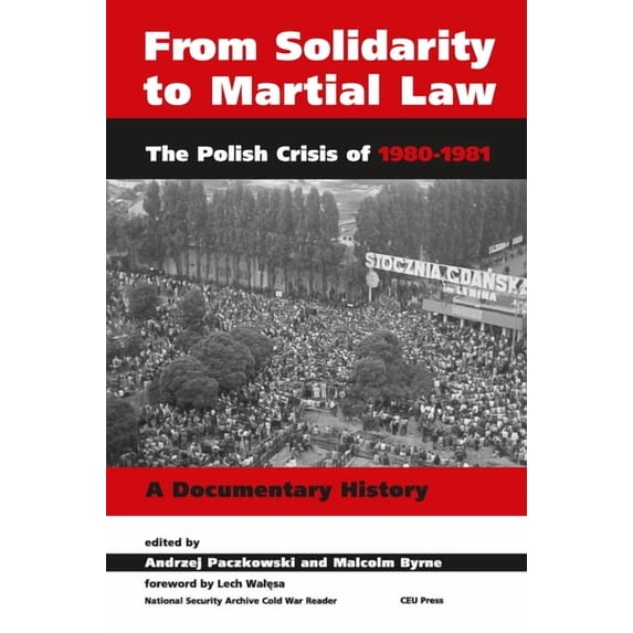 From Solidarity to Martial Law: The Polish Crisis of 1980-1982, (Paperback)