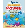 thumbnail image 1 of From Specks to Spectacular Pictures! Connect the Dots Activity Book, (Paperback), 1 of 1