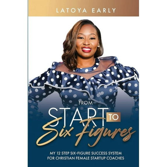 From Start to Six Figures, (Paperback)