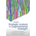 thumbnail image 1 of Pre-Owned From Strategic Analysis to Organizational Foresight: 65 Techniques for Diagnosing Present Realities and Potential Futures Paperback, 1 of 1