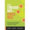 thumbnail image 1 of From Stressed Out to Stress Wise: How You and Your Students Can Navigate Challenges and Nurture Vitality, (Paperback), 1 of 1