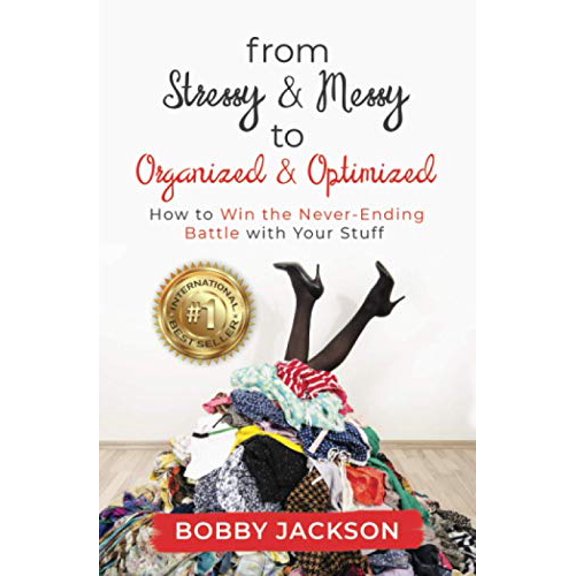 Pre-Owned From Stressy & Messy to Organized & Optimized: How to Win the Never Ending Battle With Your Stuff Paperback