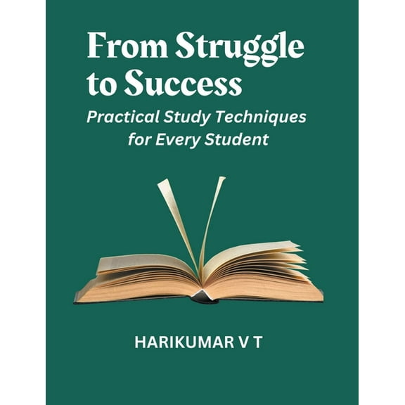 From Struggle to Success: Practical Study Techniques for Every Student (Paperback)