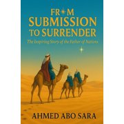 From Submission to Surrender The Inspiring Story of the Father of Nations, Paperback
