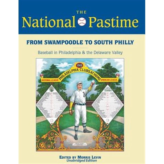 Pre-Owned From Swampoodle to South Philly: Baseball in Philadelphia & the Delaware Valley