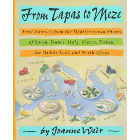 Pre-Owned From Tapas to Meze: First Courses from the Mediterranean Shores of Spain, France, Italy, Greece, Turkey, the Middle East, and North Africa (Hardcover) 0517589621 9780517589625