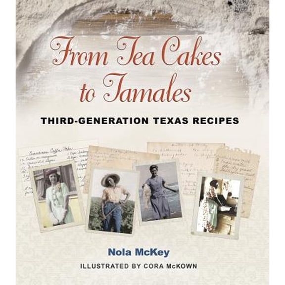 Pre-Owned From Tea Cakes to Tamales: Third-Generation Texas Recipes Volume 16 (Paperback) 1623494095 9781623494094