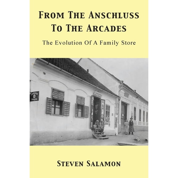 From The Anschluss To The Arcades: The Evolution Of A Family Store, (Paperback)