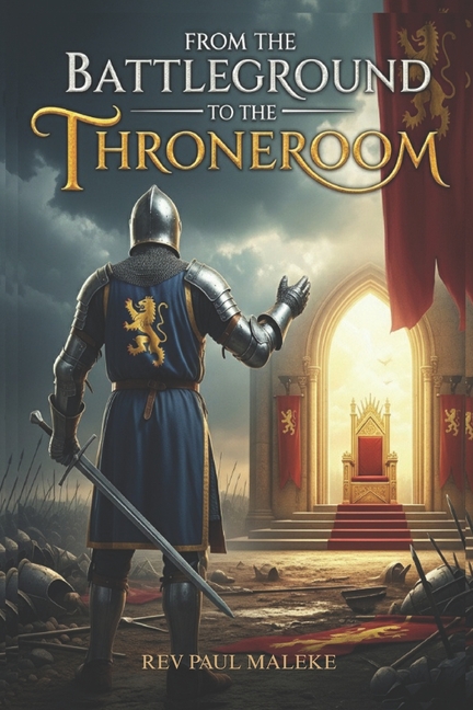 From The Battleground to the Throne Room, (Paperback)