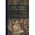 thumbnail image 1 of From "The Bells" to "King Arthur": A Critical Record of the First-Night Productions at the Lyceum Theatre From 1871 to 1895 (Paperback), 1 of 1