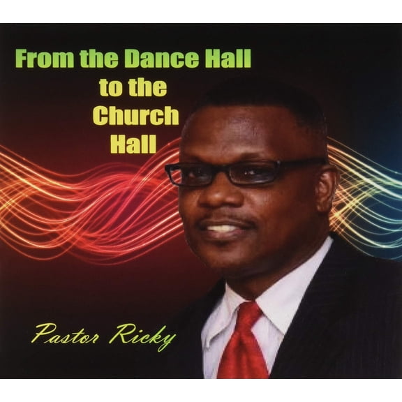 From The Dance Hall To The Church Hall Pastor Ricky (CD)