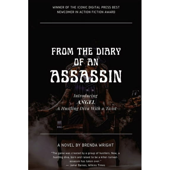 From The Diary of an Assassin: Introducing Angel - A Hustling Diva With a Twist, (Paperback)
