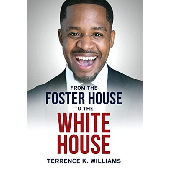 Pre-Owned From the Foster House to the White House (Hardcover) 1950948269 9781950948260