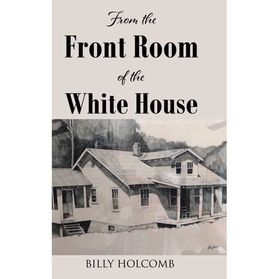 From The Front Room Of The White House, (Hardcover)