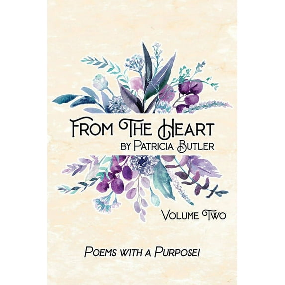 From The Heart: Poems With A Purpose - Volume 2, (Paperback)