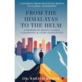 thumbnail image 1 of From The Himalayas To The Helm: A Memoir of Roots, Global Leadership, and Dairy Innovation, (Paperback), 1 of 1