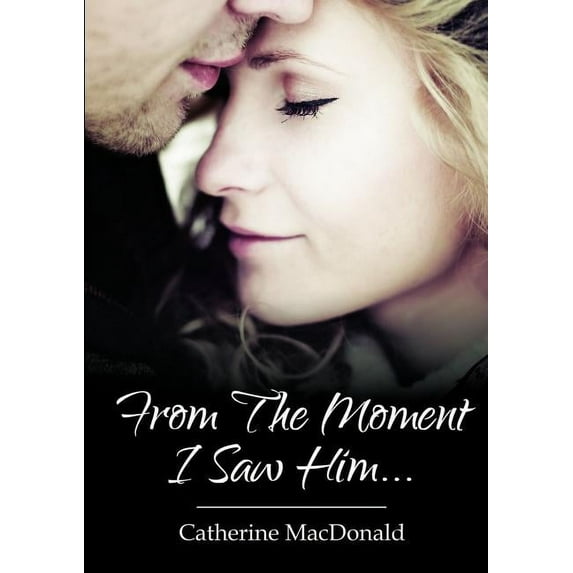 From The Moment I Saw Him ...., (Paperback)