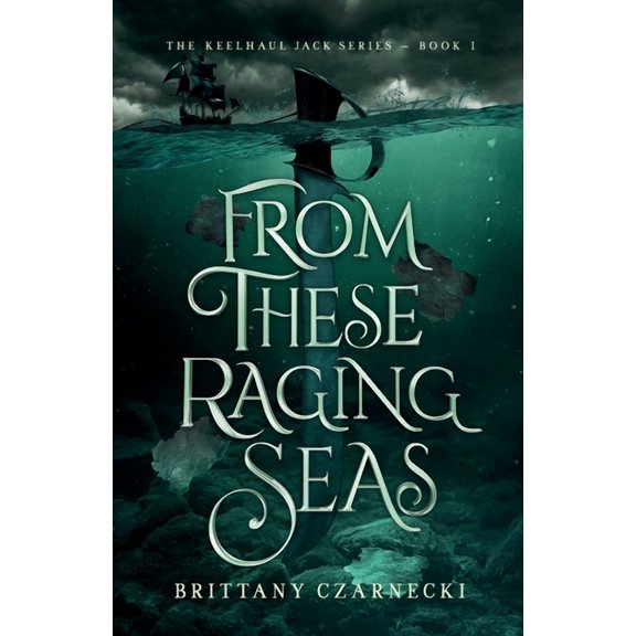 Keelhaul Jack From These Raging Seas, Book 1, (Paperback)