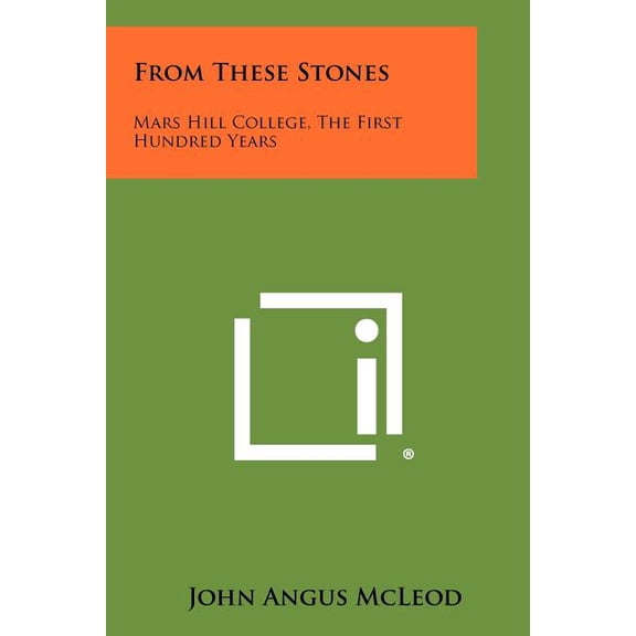 From These Stones: Mars Hill College, the First Hundred Years Paperback