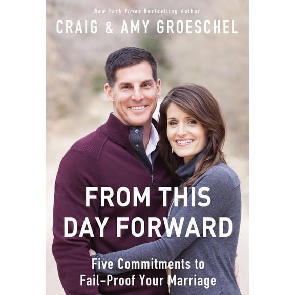 From This Day Forward: Five Commitments to Fail-Proof Your Marriage, (Paperback)