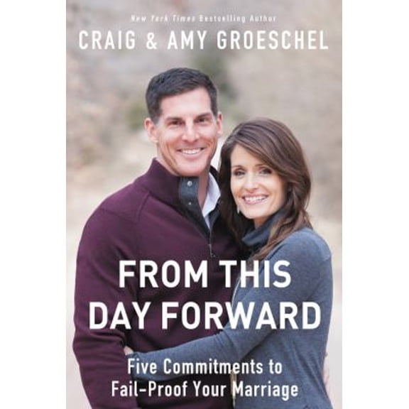 Pre-Owned From This Day Forward: Five Commitments to Fail-Proof Your Marriage (Paperback) 0310333849 9780310333845