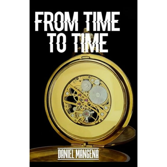 From Time to Time (Paperback) by Daniel Mangena