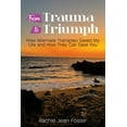 thumbnail image 1 of From Trauma To Triumph: How Alternate Therapies Saved My Life and How They Can Save You, (Paperback), 1 of 1