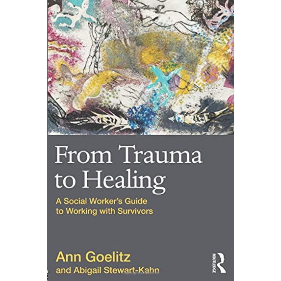 Pre-Owned From Trauma to Healing: A Social Worker's Guide to Working with Survivors