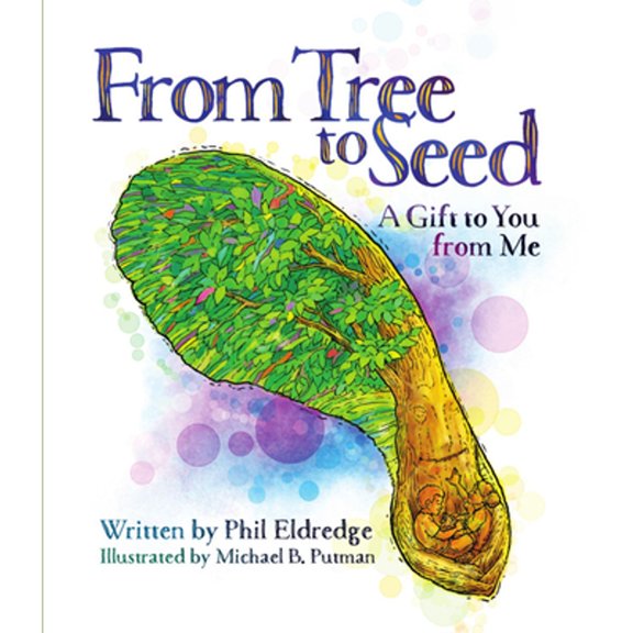 Pre-Owned From Tree to Seed: A Gift to You from Me (Hardcover) 1634893042 9781634893046