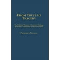 thumbnail image 1 of From Trust to Tragedy: The Political Memoirs of Frederick Nolting, Kennedy's Ambassador to Diem's Vietnam, (Hardcover), 1 of 1